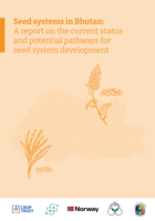 Seed systems in Bhutan: A report on the current status and potential pathways for seed system development